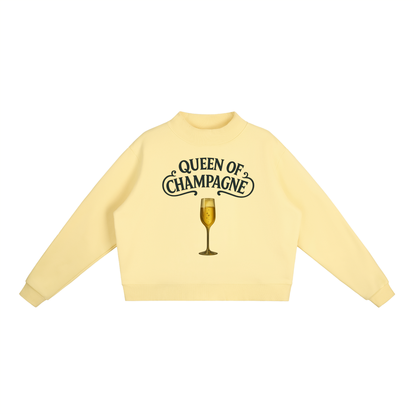 Queen of Champagne Mock-Neck Crew Sweatshirt