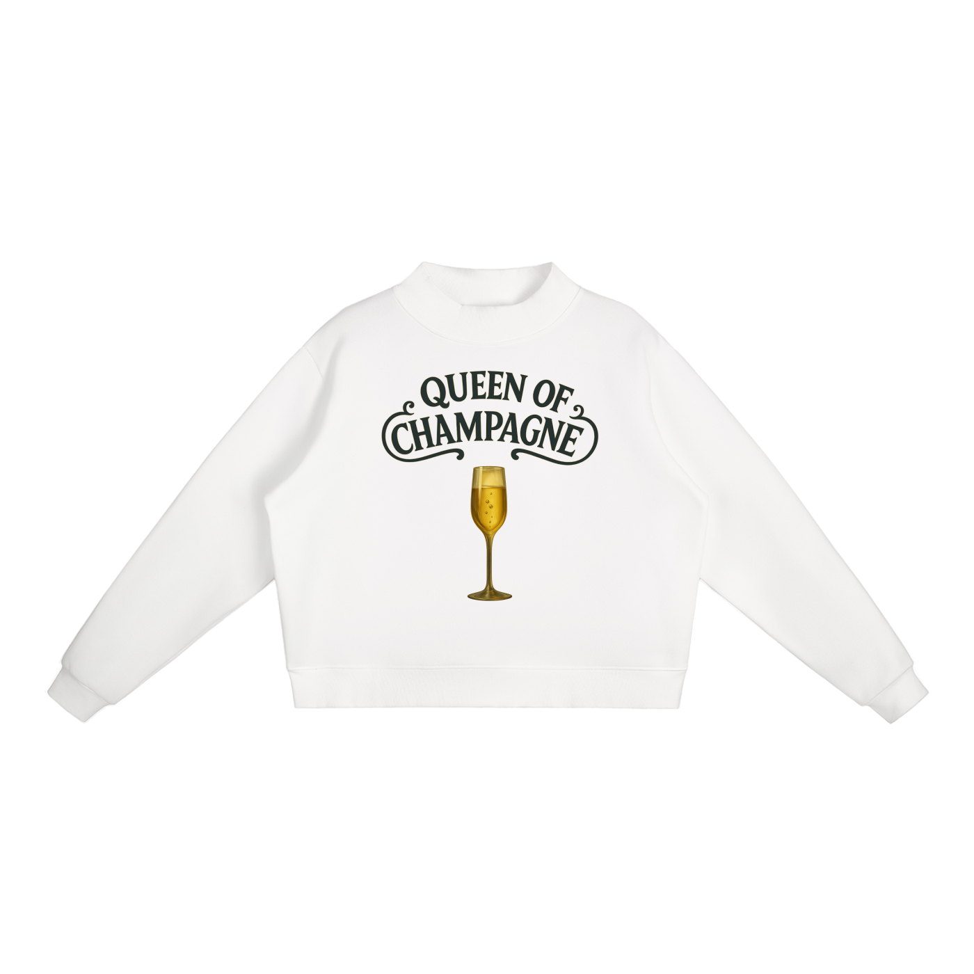 Queen of Champagne Mock-Neck Crew Sweatshirt